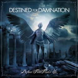 Destined For Damnation : Before Fate Finds Us